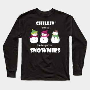 Chillin' With My Kindergarten Snowmies Christmas Long Sleeve T-Shirt